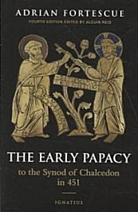 The Early Papacy: To the Synod of Chalcedon in 451 (Paperback, 4)
