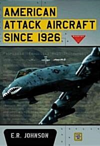 American Attack Aircraft Since 1926 (Hardcover)