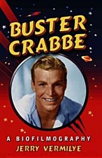Buster Crabbe: A Biofilmography (Hardcover)