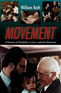 Movement: A Memoir of Disability, Cancer, and the Holocaust (Paperback)