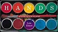 Hands: Growing Up to Be an Artist (Hardcover)