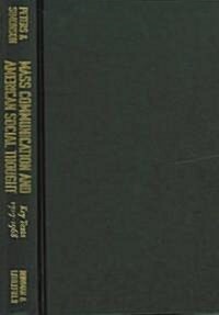 Mass Communication and American Social Thought: Key Texts, 1919-1968 (Hardcover)