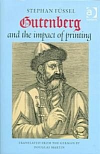 Gutenberg and the Impact of Printing (Hardcover)