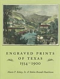 Engraved Prints of Texas, 1554-1900 (Hardcover)