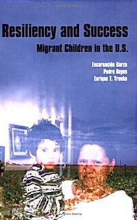 Resiliency and Success: Migrant Children in the U.S. (Paperback)
