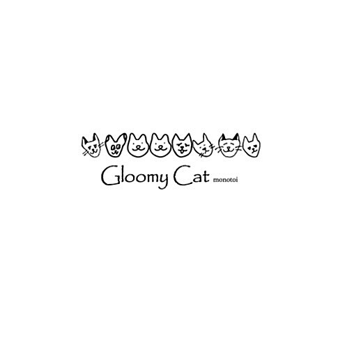 모노토이(Monotoi) - Gloomy Cat