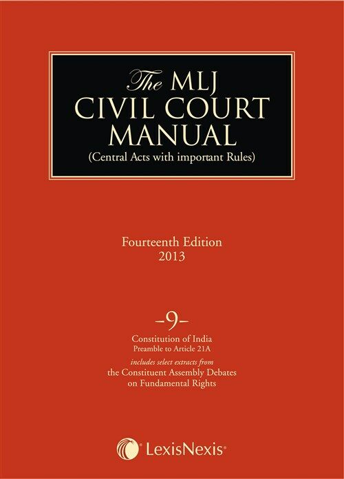 The MLJ Civil Court Manual (Central Acts with important Rules); Constitution of India-Preamble to Article 21A ; Vol 9 (Hardcover)
