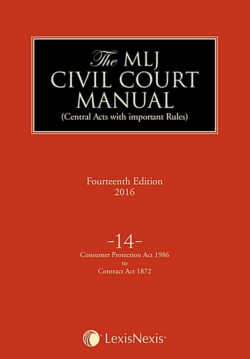 The MLJ Civil Court Manual (The encyclopedia of Central Acts with important Rules); Volume 14: Consumer Protection Act 1986 to Contract Act 1872 (Hardcover)