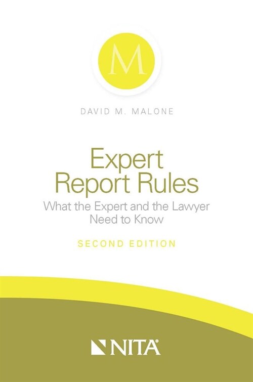 Expert Report Rules: What the Expert and Lawyer Need to Know (Spiral, 2)