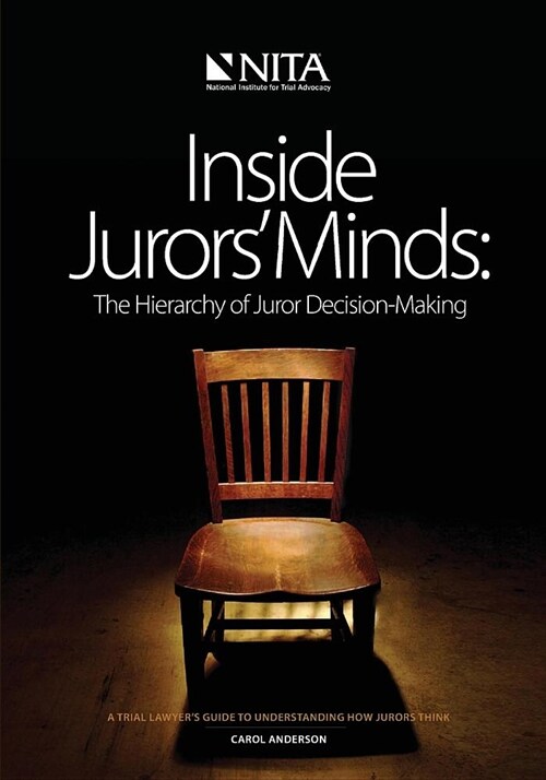 Inside Jurors Minds: The Hierarchy of Juror Decision-Making (Paperback)