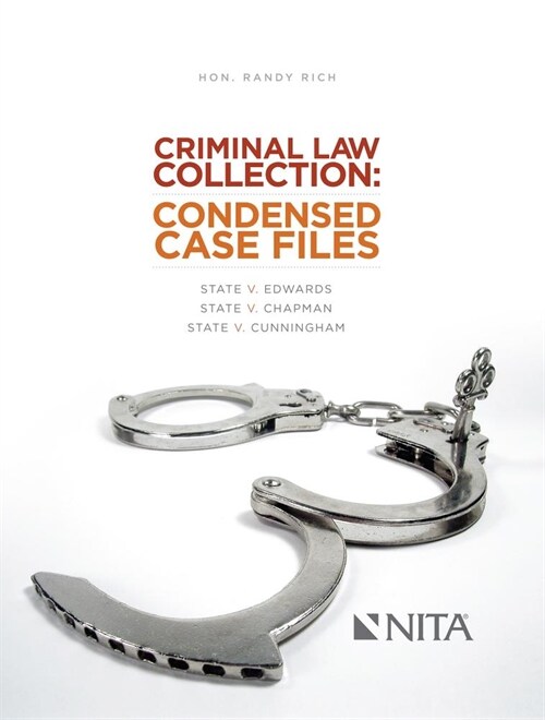 Criminal Law Collection: Condensed Case Files: State V. Edwards, State V. Chapman, State V. Cunningham (Paperback)