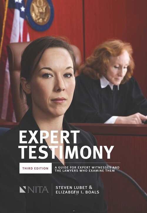 Expert Testimony: A Guide for Expert Witnesses and the Lawyers Who Examine Them (Paperback, 3)