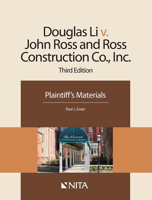 Douglas Li V. John Ross and Ross Construction Co., Inc.: Plaintiffs Materials (Paperback, 3, Third Edition)