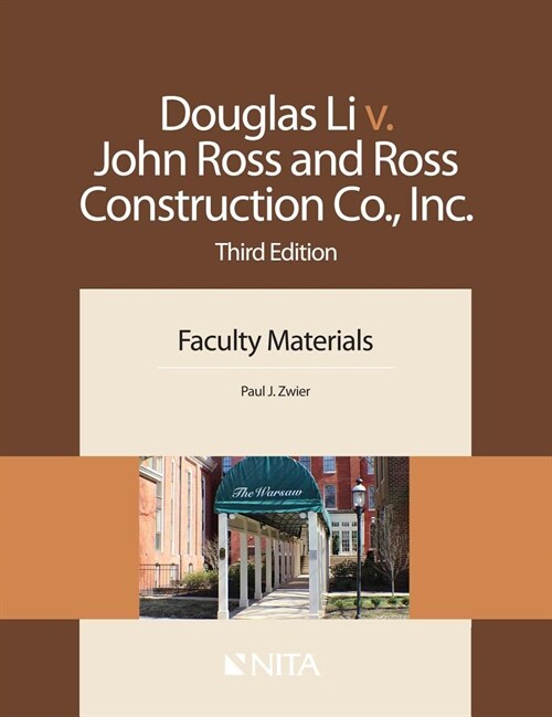 Douglas Li V. John Ross and Ross Construction Co., Inc.: Faculty Materials (Paperback, 3, Third Edition)