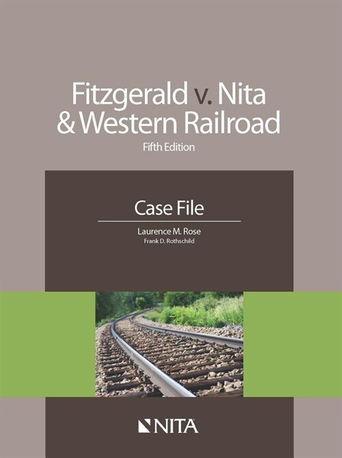 Fitzgerald V. Nita and Western Railroad: Case File (Paperback, 5, Fifth Edition)