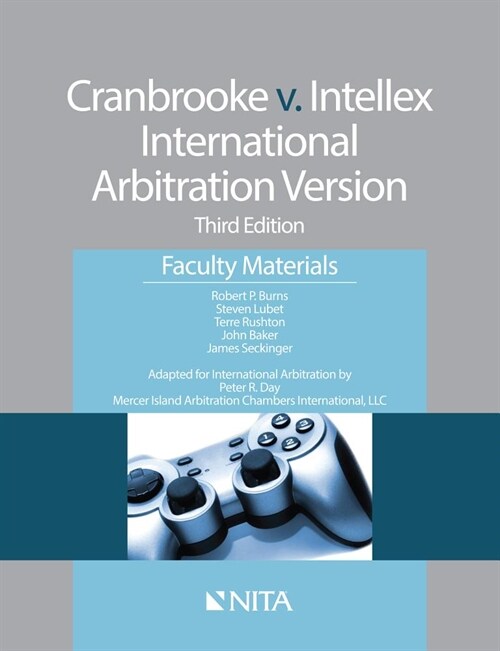 Cranbrooke V. Intellex, International Arbitration Version: Faculty Materials (Paperback, 3, Third Edition)