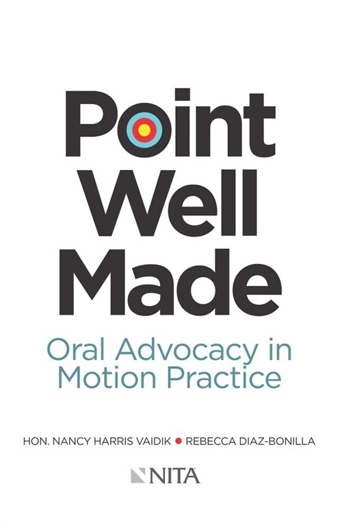 Point Well Made: Oral Advocacy in Motion Practice (Paperback)