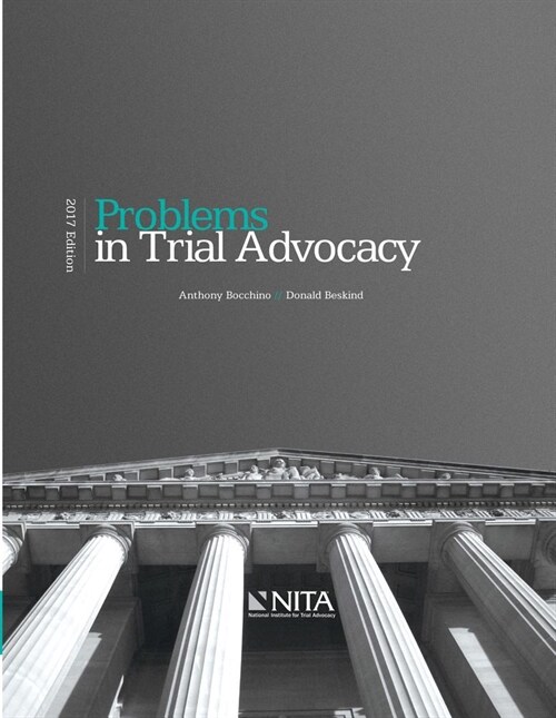 Problems in Trial Advocacy: 2017 Edition (Paperback, 2017)