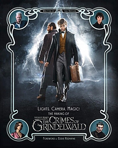 Lights, Camera, Magic! - The Making of Fantastic Beasts: The Crimes of Grindelwald (Hardcover, 영국판)