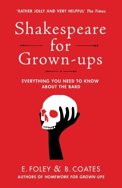Shakespeare for Grown-ups : Everything you Need to Know about the Bard (Paperback)