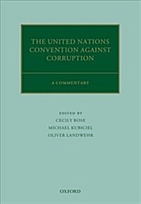 The United Nations Convention Against Corruption : A Commentary (Hardcover)