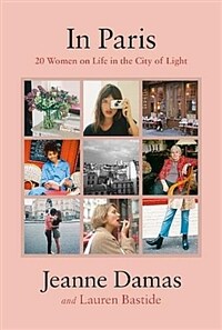 In Paris : 20 Women on Life in the City of Light (Hardcover)