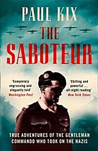 The Saboteur : True Adventures of the Gentleman Commando Who Took on the Nazis (Paperback)