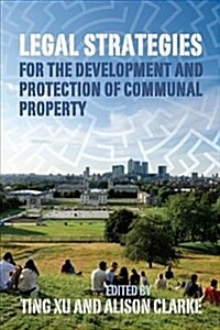 Legal Strategies for the Development and Protection of Communal Property (Hardcover)