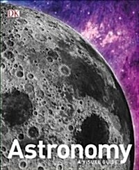 Astronomy : A Visual Guide (Hardcover)