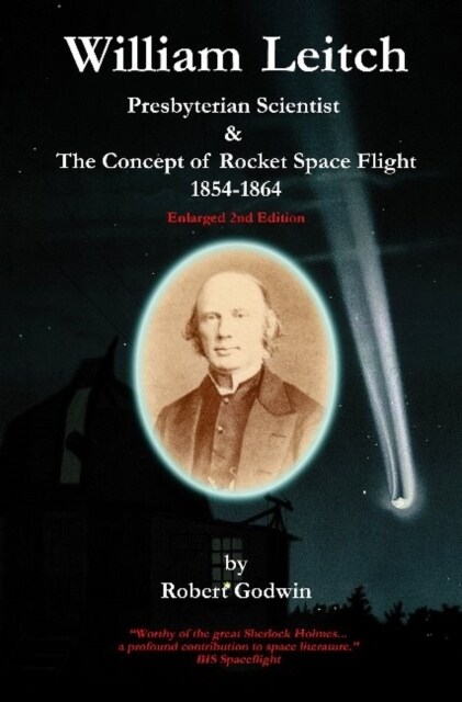 William Leitch : Presbyterian Scientist & The Concept of Rocket Space Eight 1854-1864 (Paperback)