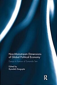 Non-Mainstream Dimensions of Global Political Economy : Essays in Honour of Sunanda Sen (Paperback)