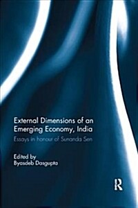 External Dimension of an Emerging Economy, India : Essays in Honour of Sunanda Sen (Paperback)