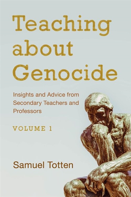 Teaching about Genocide: Insights and Advice from Secondary Teachers and Professors (Paperback)