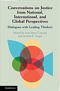 Conversations on Justice from National, International, and Global Perspectives : Dialogues with Leading Thinkers (Hardcover)