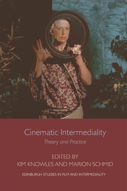 Cinematic Intermediality : Theory and Practice (Hardcover)