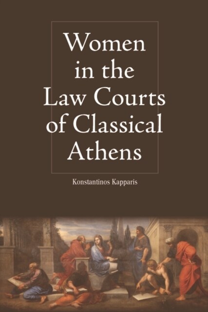 Women in the Law Courts of Classical Athens (Paperback)