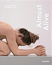 Almost Alive: Hyperrealististic Sculpture in Art (Paperback)