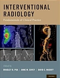 Interventional Radiology: Fundamentals of Clinical Practice (Hardcover)
