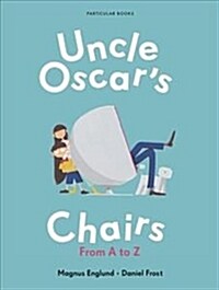 Uncle Oscars Chairs : From A to Z (Hardcover)
