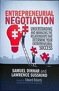 Entrepreneurial Negotiation: Understanding and Managing the Relationships That Determine Your Entrepreneurial Success (Hardcover, 2019)