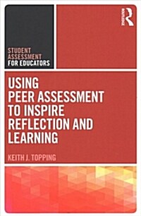 Using Peer Assessment to Inspire Reflection and Learning (Paperback)