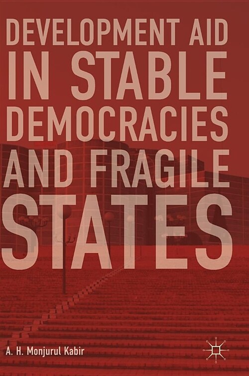 Development Aid in Stable Democracies and Fragile States (Hardcover, 2019)