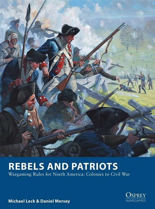 Rebels and Patriots : Wargaming Rules for North America: Colonies to Civil War (Paperback)