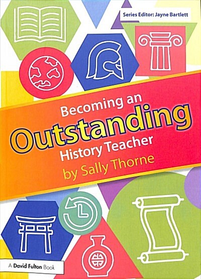 Becoming an Outstanding History Teacher (Paperback)