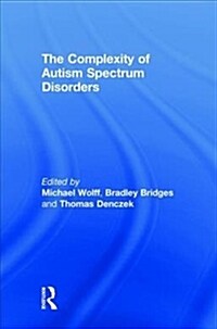 The Complexity of Autism Spectrum Disorders (Hardcover)