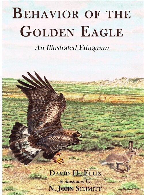 Behavior of the Golden Eagle: an illustrated ethogram (Hardcover)