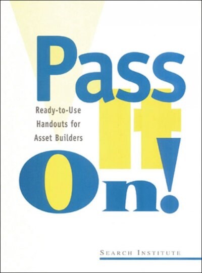 Pass It On! : Ready-to-Use Handouts for Asset Builders (Spiral Bound)