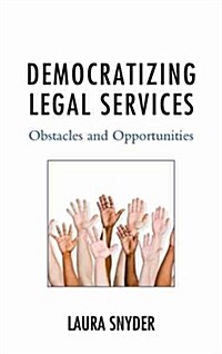 Democratizing Legal Services: Obstacles and Opportunities (Paperback)