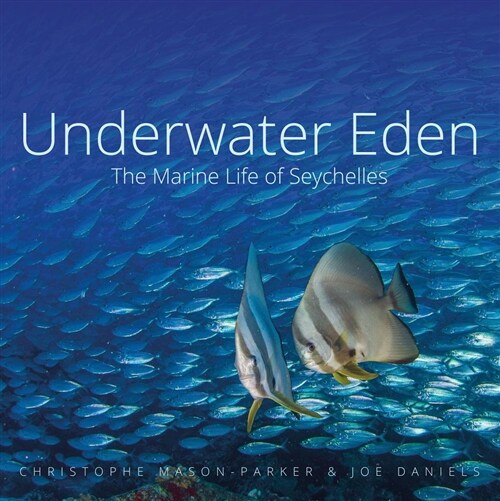 Underwater Eden : The Marine Life of Seychelles (Hardcover)