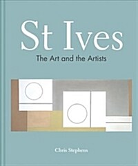 St Ives : The art and the artists (Hardcover)